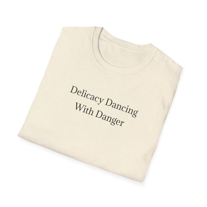 Delicacy Dancing With Danger T-Shirt