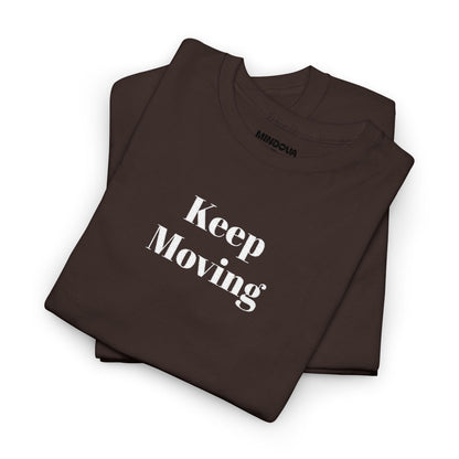Keep Moving Tee — Motivational Graphic T-Shirt