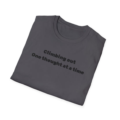 Climbing out one thought at a time T-Shirt