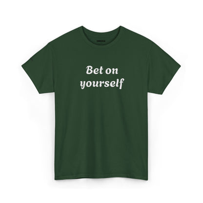 Bet On Yourself Tee — Motivational Graphic T-Shirt