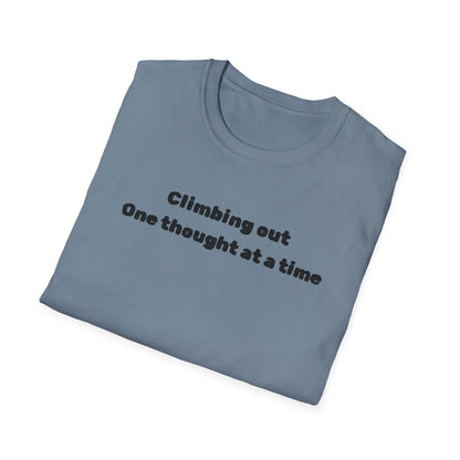 Climbing out one thought at a time T-Shirt