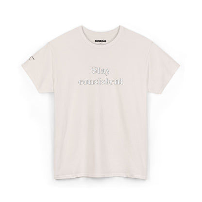 Stay Consistent Tee — Motivational Graphic T-Shirt