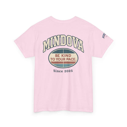 Be Kind to Your Pace — MINDOVA Tee