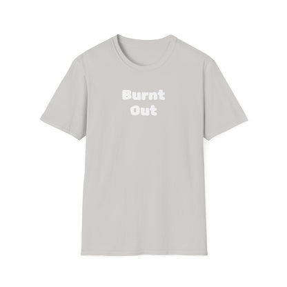 Burnt Out Unisex Softstyle T-Shirt | Casual Graphic Tee for Stress Relief, Perfect Gift for Friends, Relaxation Shirt, Brain Detox [...]